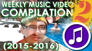 Weekly Music Video Compilation 2 (2015-2016)