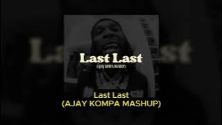 LAST LAST (AJAY KOMPA MASHUP)