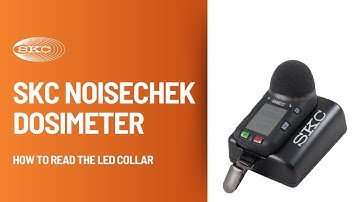NoiseCHEK Dosimeter: How to Read the LED Collar | SKC