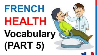 French Lesson 255 - HEALTH Illness Medical French Vocabulary Expressions (PART 5) At the doctor