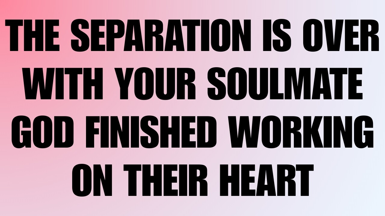 Angels Say: The Separation Is Over With Your Soulmate—God Has Finished Working On Their Heart ❤️ 🩹