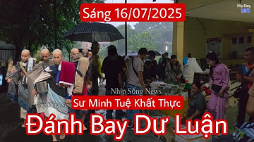 Hình ảnh thật 100% mới nhất sáng 16/07/2025 sư Minh Tuệ bình an khất thực không như kẻ xấu đồn bắt