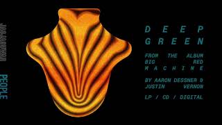 Vignette de la vidéo "Big Red Machine - Deep Green (Official Audio)"