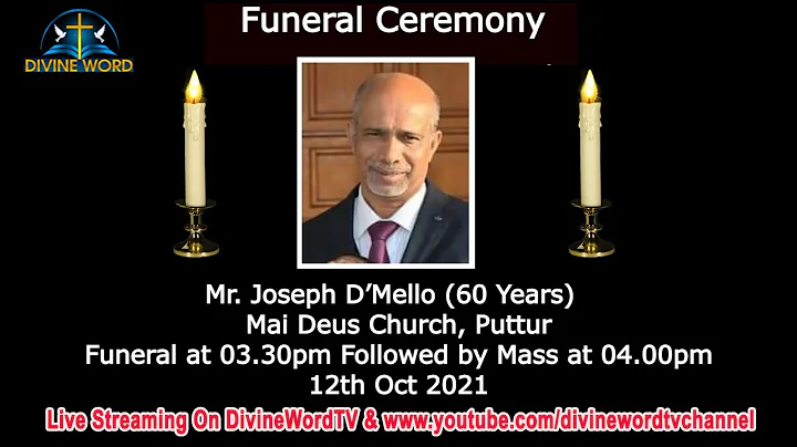 Funeral Ceremony Of Mr.Joseph DMello (60 Years)  Mai Deus Church,  Puttur