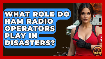 What Role Do Ham Radio Operators Play In Disasters? - Man vs. Disaster