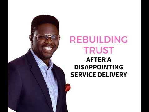 Rebuilding Customer Trust: after a disappointing service delivery