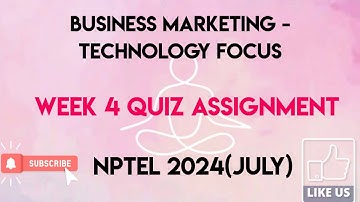 Business Marketing - Technology Focus Week 4 Quiz Assignment Solution | NPTEL 2024(July) |