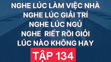 🔴 Luyện Nghe Tiếng Anh Giao Tiếp Hàng Ngày | Giọng Mỹ Đọc Chậm Nhiều Lần | Tập 134