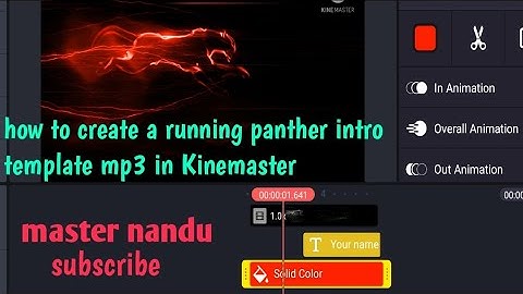 how to create a running panther intro in Kinemaster