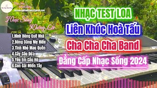 LK Nhạc Sống ChaChaCha Band Không Lời Mới Nhất 2024 | Nhạc Test Loa Cực Chuẩn | Nhạc Sống Khánh Băng