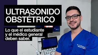 Ultrasonido obstétrico. Lo que el médico general y el estudiante deben saber.