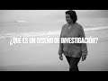 QUÉ ES UN DISEÑO DE INVESTIGACIÓN