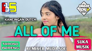 KANCINGAN DUTCH_ALL OF ME_AMRAN BENU_REMIX VIRAL 2026!!🍊