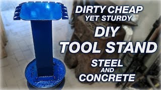 DIY Tool Stand! Cheap But Sturdy. Steel And Concrete.