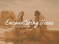 Lesson Nine: Encountering Jesus (John 4:16–30; 39–42)