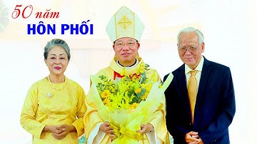 Thánh Lễ Kim Khánh Hôn Phối  - Ông Bà Đaminh & Têrêsa 50 Năm Hạnh Phúc
