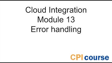 Free SAP CPI Course - Module 13: Error Handling