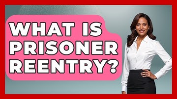 What Is Prisoner Reentry? - Jail & Prison Insider