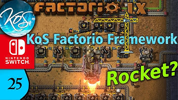 KoS Factorio Framework 25 - ROCKET LAUNCH! - Tips & Tricks, Let