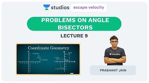 L9: Problems on Angle Bisectors | Complete Coordinate Geometry (IIT - JEE) | Prashant jain