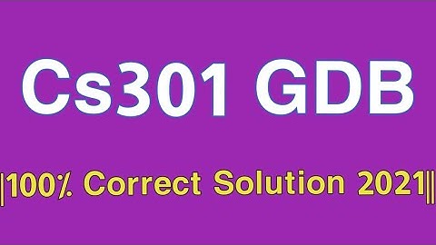 ||Cs301 GDB Solution 2021||life Star Academy||By Rj Ray Afzal||