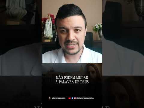 Não podem mudar a Palavra de Deus!