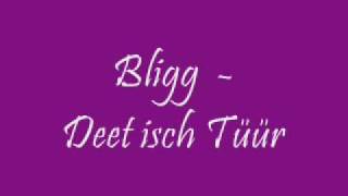 Bligg - Deet isch Tüür