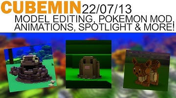 Newsmin - 22/07/13 - Cube World News - Model Editing, Pokemon Mod, Animations, Spotlight & More! :D