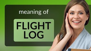 Understanding "Flight Log": A Guide for Aviation Enthusiasts