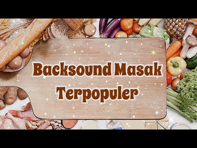 Backsound Masak No Copyright class=