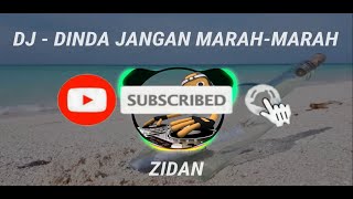 DJ DINDA JANGAN MARAH MARAH FULL BASS SLOW BASS | ZIDAN