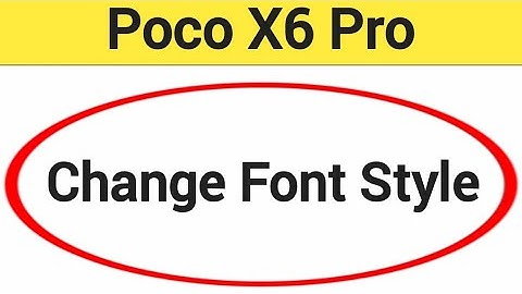 How to change font style, Poco X6 pro me font style change kaise karen