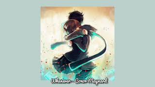 Whenever - Conor Maynard (Slowed Down) // Lyrics In Description.