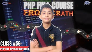 PHP File Open/Read/Close | PHP Full Course From Scratch | PHP Tutorial #56