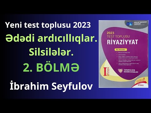 Yeni toplu| Ədədi ardıcıllıqlar. Silsilələr| 2.BÖLMƏ #yenitoplu #ədədisilsilə