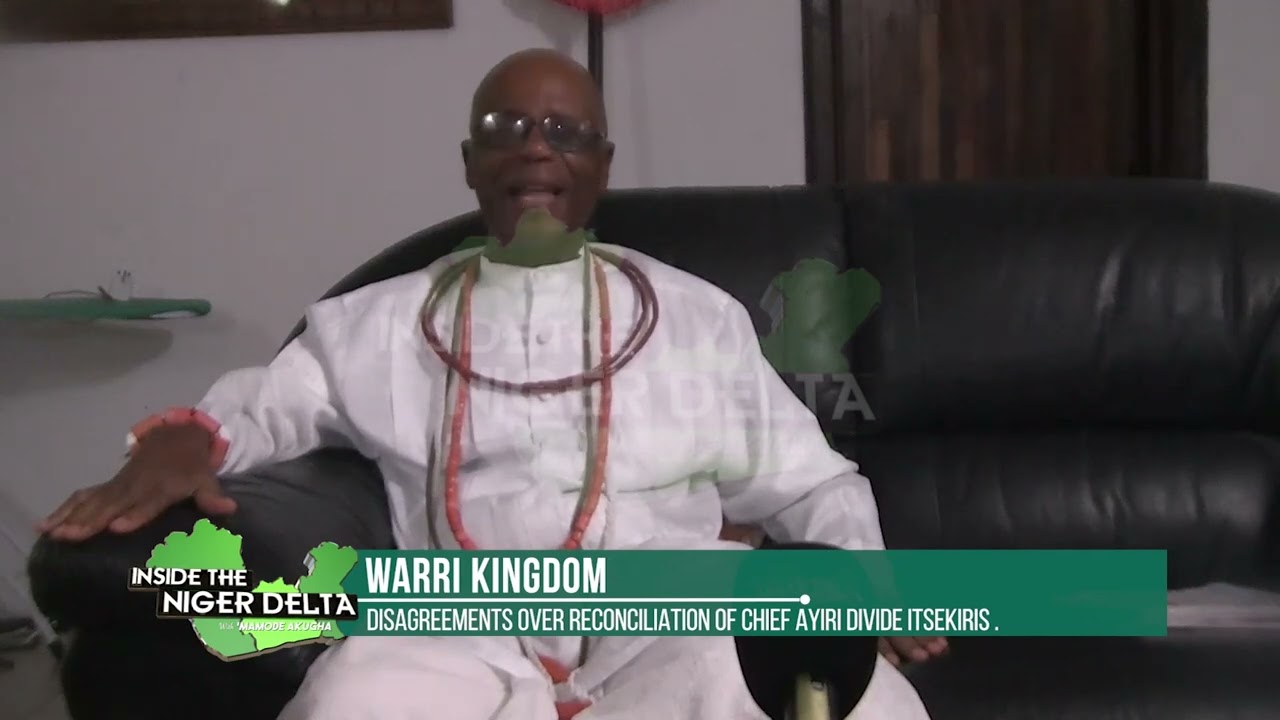 WARRI KINGDOM: DISAGREEMENTS OVER RECONCILIATION OF CHIEF AYIRI EMAMI DIVIDES ITSEKIRIS.