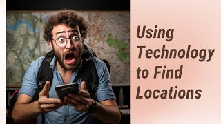 Navigate Your Way: Using Technology to Find Locations in English