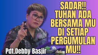 Tuhan Ada Bersama Mu | Pdt.Debby Basjir