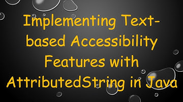 Implementing Text-based Accessibility Features with AttributedString in Java