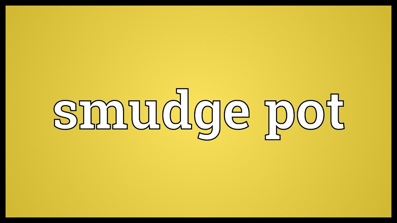 Smudge pot Meaning - YouTube