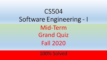 CS504   Mid Term Grand Quiz   Fall 2020   100% Solved