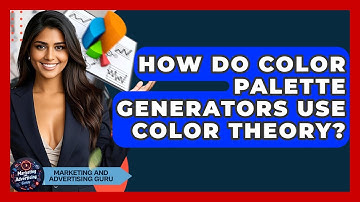 How Do Color Palette Generators Use Color Theory? - Marketing and Advertising Guru