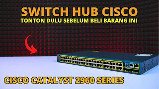 Barang ini Sering Dicari Banyak Orang || Review Switch Cisco Catalyst 2960