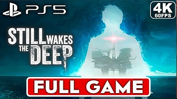 STILL WAKES THE DEEP Gameplay Walkthrough FULL GAME [4K 60FPS PS5] - No Commentary