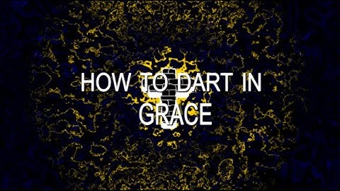 a very fast tutorial on how to dart in grace