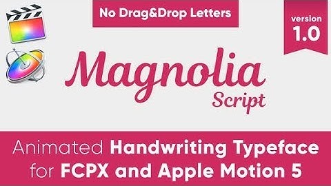 Apple Motion Template: Magnolia - Animated Typeface for FCPX and Motion 5 + Free Download