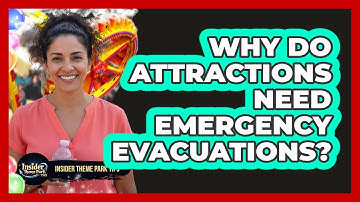 Why Do Attractions Need Emergency Evacuations?