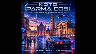 Koto - Parma Cosi (2026 Remix by Steven Van Dom)