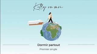 Kelly Ou Moi - Dormir Partout - Album Première Plume