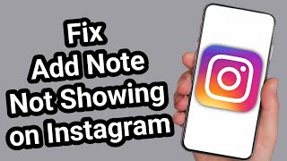 How to fix the “Add Note” not showing issue on Instagram posts